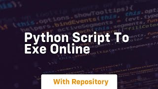 python script to exe online