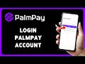 How To Login Palmpay Account 2024 | Palmpay Account Sign In Tutorial