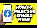 How To Make One Single Name On Facebook iPhone (Easy)