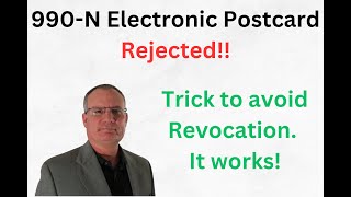 990-N Rejected for 3 years. Trick to Avoid Revocation
