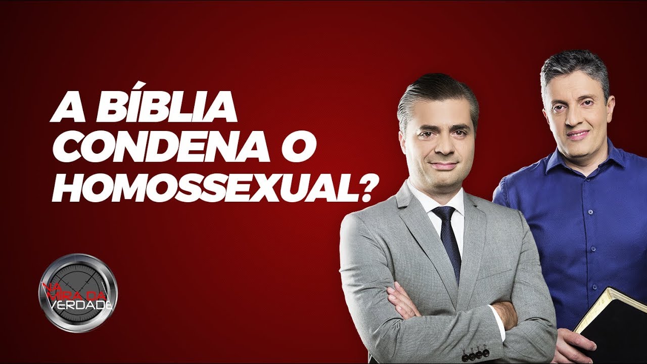 Na Mira Da Verdade - A Bíblia Condena O Homossexual? (12-07-2016) - YouTube