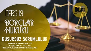 19) BORÇLAR HUKUKU - KUSURSUZ SORUMLULUK - 2022/ 2023 GÜNCEL