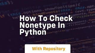 how to check nonetype in python