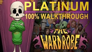 The Wardrobe 100% Full Platinum Walkthrough | Trophy \u0026 Achievement Guide