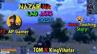 Nazar Na Lag Jaye [DOSTI] |😭Heart Touching Story😥| TGM X KingVihotar - BGMI FT. A.P Gamer