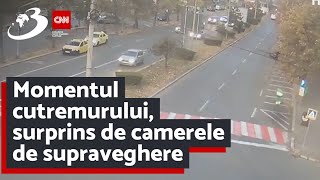 Momentul cutremurului, surprins de camerele de supraveghere