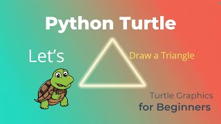 Python Turtle – Let’s Draw a Triangle | Turtle Graphics for Beginners