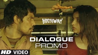 Highway: Tu Chup Rahegi Dialogue Promo | Releasing 21 Feb, 2014