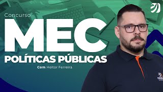 CONCURSO MEC: POLITICAS PÚBLICAS (Heitor Ferreira)