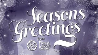Happy Holidays from Film at Lincoln Center! | 2022 Recap