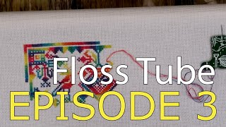 Floss Tube Number 3 - WIPs and Hauls