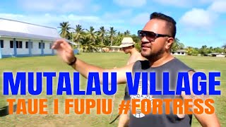 MUTALAU VILLAGE: TAUE I FUPIU #FORTRESS