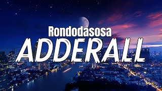Rondodasosa - ADDERALL (Testo)