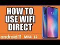 How to use WiFi Direct Xiaomi Android 11  MIUI 12