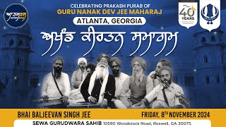 Bhai Baljeevan Singh Jee  | Atlanta Akhand Keertan Samagam | Friday Night | 8th November 2024