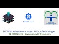 ELK ( EFK ) with Kubernetes Cluster - Mithun Technologies - 99809232226