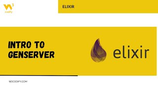 Intro to GenServer | Elixir | W3Codify