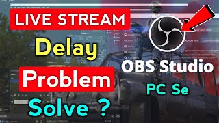 PC Se Live Stream Delay Problem Solve Kaise Kare | YouTube Per Live Stream Delay Problem PC Se