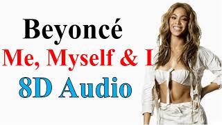 Beyoncé - Me, Myself And I (8D Audio) | Dangerously in Love Album Song