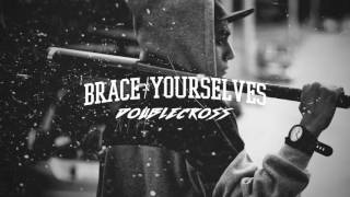 BRACE YOURSELVES - Doublecross (Official Track)