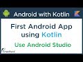Android with Kotlin Tutorial: First Android App using Kotlin in Android Studio #1.3