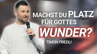 Timon Friedli: Platz für Wunder: Gottes Wirken im Alltag | Online Predigt