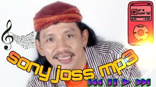 Kumpulan lagu sony joss👍👍 sumonggo kangge deeek kulo sekalian😁😄