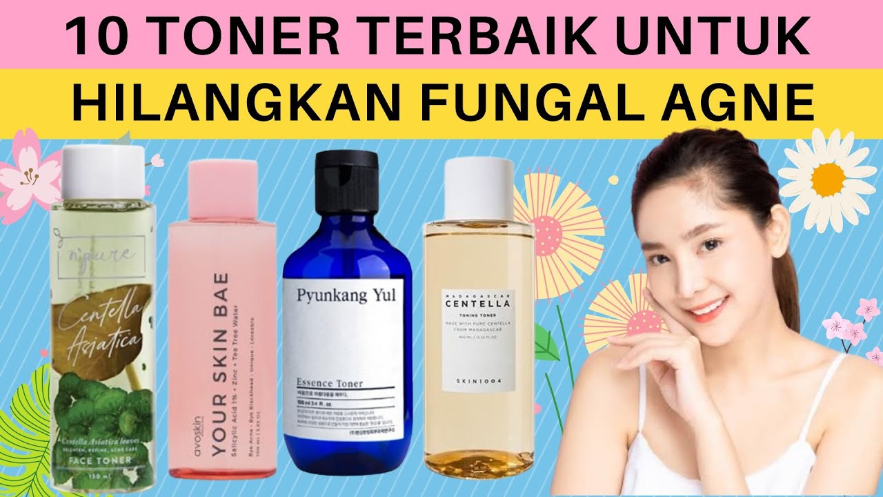 Rekomendasi 10 Toner Terbaik Untuk Menghilangkan Fungal Acne, Toner ...