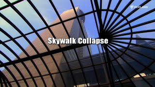 Seconds from Disaster - S2-E14 - "Skywalk Collapse"