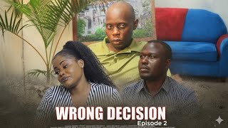 WRONG DECISION Episode 2