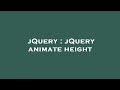 jQuery : jQuery animate height