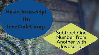 Subtract One Number from Another with Javascript, freeCodeCamp Basic Javascript