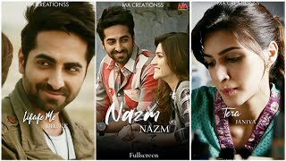 Nazm Nazm fullscreen whatsapp status | Ayushmann Khurrana, Kriti Sanon | Nazm Nazm status | Song