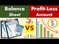 Differences between Balance Sheet and Profit-Loss Account.