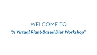 Alumni Webinar | A Virtual Plant-Based Diet Workshop