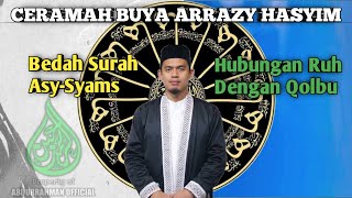 HUBUNGAN RUH DENGAN QOLBU, BEDAH SURAH ASY-SYAMS | CERAMAH BUYA ARRAZY