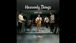 အထက်အရာ( Heavenly Things )  Official Music Video || Zau Hkun