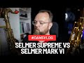 SELMER SUPREME VS SELMER MARK VI