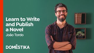 ਤੁਹਾਡੇ ਪਹਿਲੇ ਗਲਪ ਨਾਵਲ ਨੂੰ ਲਿਖਣਾ ਅਤੇ ਪ੍ਰਕਾਸ਼ਿਤ ਕਰਨਾ - ਜੋਆਓ ਟੋਰਡੋ ਦੁਆਰਾ ਕੋਰਸ | ਘਰੇਲੂ ਅੰਗਰੇਜ਼ੀ