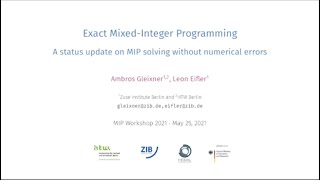 Ambros Gleixner - Exact Mixed Integer Programming