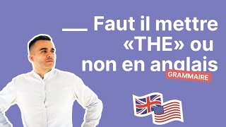 Faut il mettre «THE» ou non en anglais - partie 1