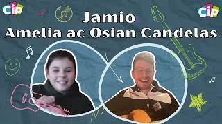 Holi fy arwr - Amelia ac Osian Candelas yn jamio!