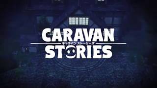 【CARAVAN STORIES】ヒューマン領「クレセント温泉郷」紹介ムービー