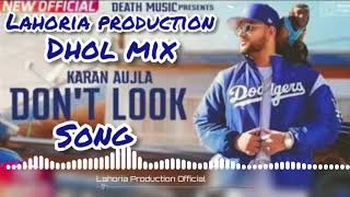 Don't Look Song by Karan aujla Remix by Lahoria production