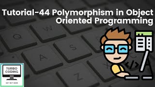 Python Tutorial 44 - Polymorphism in OOP | Python Playlist | Turbo Coding
