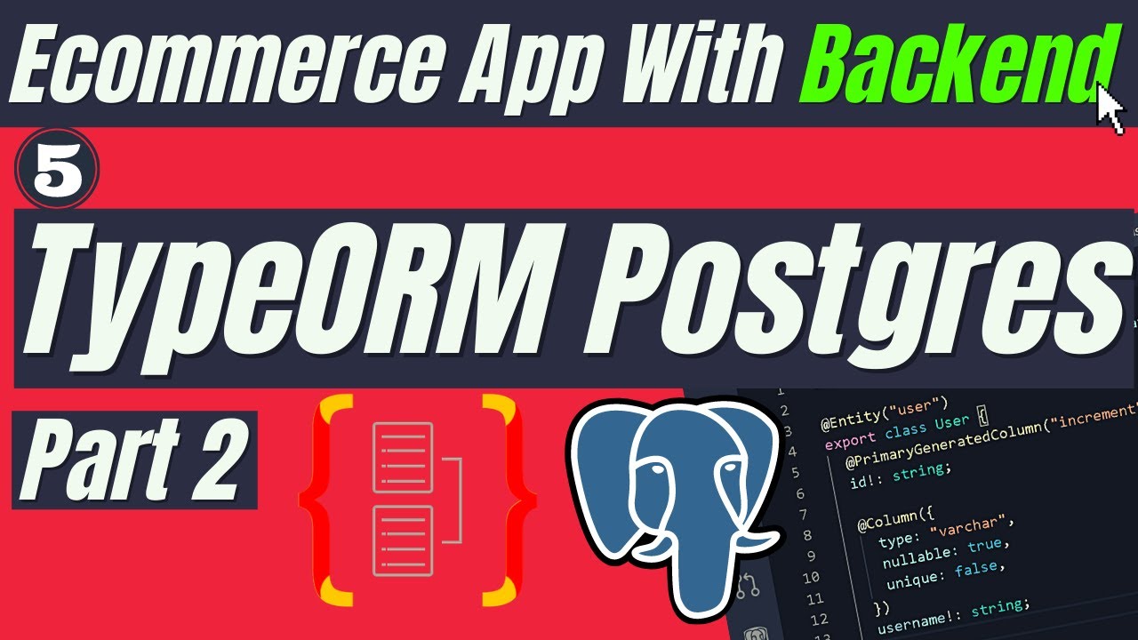5.Typeorm Tutorial Part 2 | Typeorm Postgres | Typeorm Postgres ...