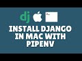 How to install Django in Mac with pipenv?