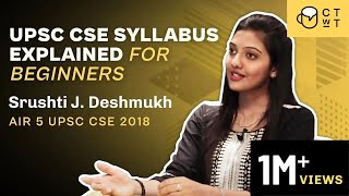 UPSC CSE Syllabus Explained for Beginners | AIR 5 Topper Srushti Jayant Deshmukh 2018