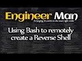 Use Bash to remotely create a Reverse Shell