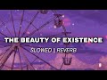 The Beauty of Existence | The Most Beautiful Nasheed | Slowed and Reverb | Al Muqit @Notesofhope1